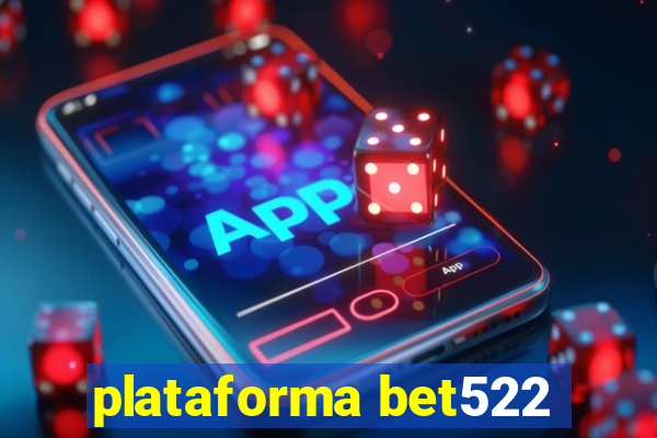 plataforma bet522